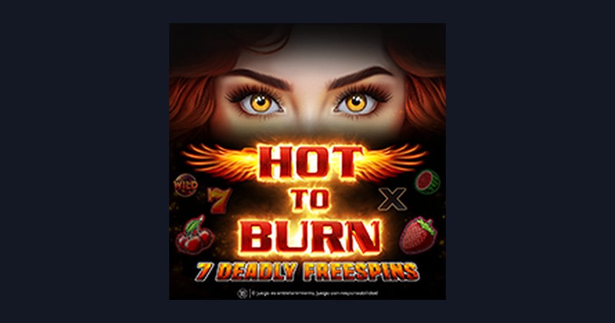 Hot To Burn 7 Deadly Free Spins, Slot Anti Rungkad untuk Pemula